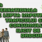Tineri fara droguri. Ziua Internaţională de Luptă împotriva Traficului și Consumului Ilicit de Droguri
