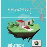 S-a lansat campania „3DUTECH – Modelează viitorul. Printează-l 3D”