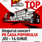 ProFM on Top – singurul concert PE Casa Poporului